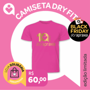 Doe R$ 60,00 e Ganhe uma Camiseta Rosa 10 Anos Abrapraxia