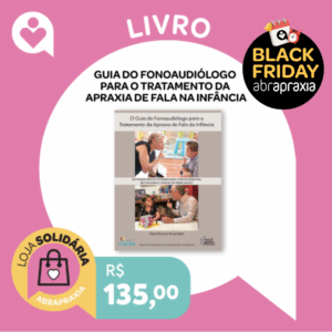 Doe R$ 135,00 e Ganhe o Livro: "Guia do Fonoaudiólogo para o Tratamento da Apraxia de Fala na Infância"