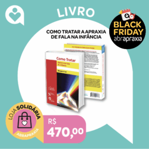 Doe R$ 470,00 e Ganhe o LIVRO "Como Tratar Apraxia de Fala na Infância"