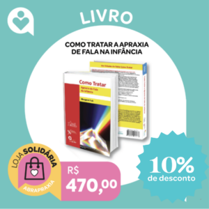 Doe R$ 470,00 e Ganhe o LIVRO "Como Tratar Apraxia de Fala na Infância"
