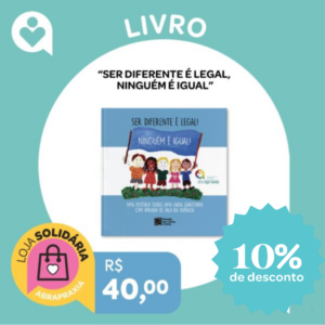 Doe R$ 40,00 e Ganhe o LIVRO "Ser Diferente é Legal! Ninguém é Igual!"