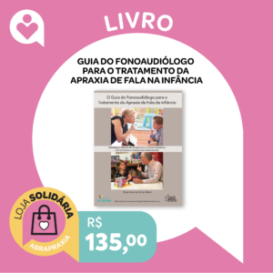 Doe R$ 135,00 e Ganhe o Livro: "Guia do Fonoaudiólogo para o Tratamento da Apraxia de Fala na Infância"