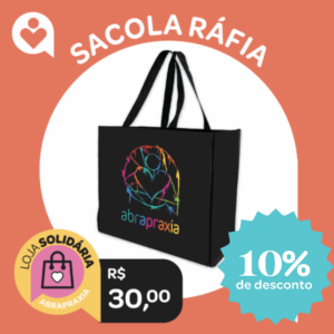 Doe R$ 30,00 e ganhe uma Sacola Ráfia da Abrapraxia