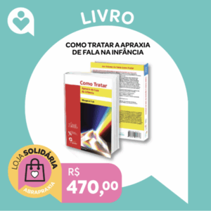 Doe R$ 470,00 e Ganhe o LIVRO "Como Tratar Apraxia de Fala na Infância"