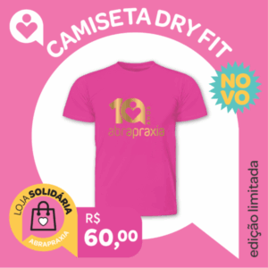 Doe R$ 60,00 e Ganhe uma Camiseta Rosa 10 Anos Abrapraxia
